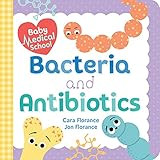 Baby Medical School: Bacteria and Antibiotics: A Human Body Science Book for Kids (Science Gifts for | Amazon (US)