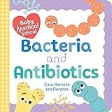 Baby Medical School: Bacteria and Antibiotics: A Human Body Science Book for Kids (Science Gifts for | Amazon (US)