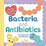 Baby Medical School: Bacteria and Antibiotics: A Human Body Science Book for Kids (Science Gifts for | Amazon (US)