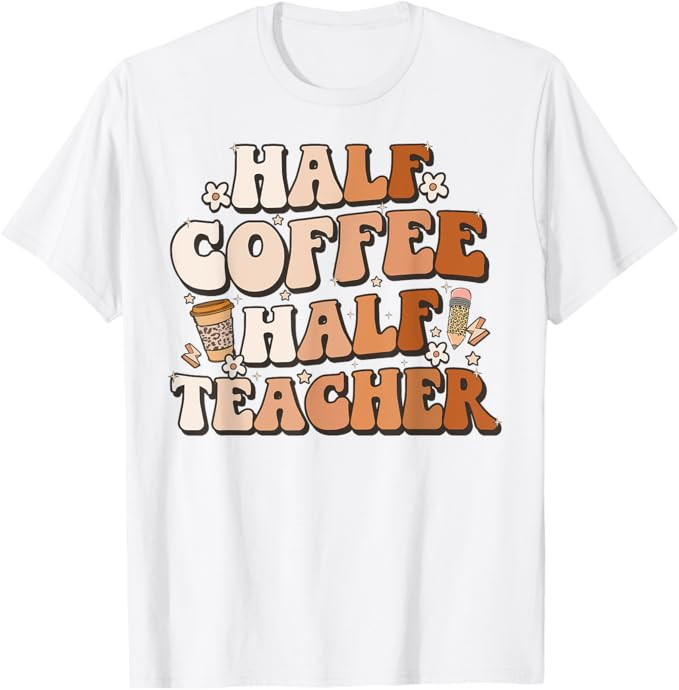 Groovy Half Coffee Half Teacher Inspirational Quotes Teacher T-Shirt for Men Women Girls Kids | Amazon (US)