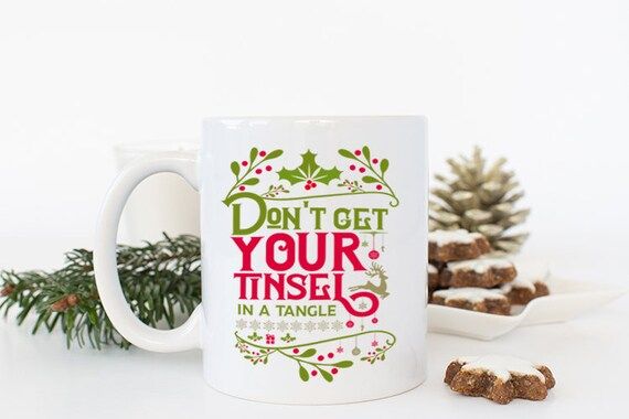 Funny Christmas Mug, Funny Christmas Gift Ideas, Dont get your tinsel in a tangle, Funny Christmas G | Etsy (US)