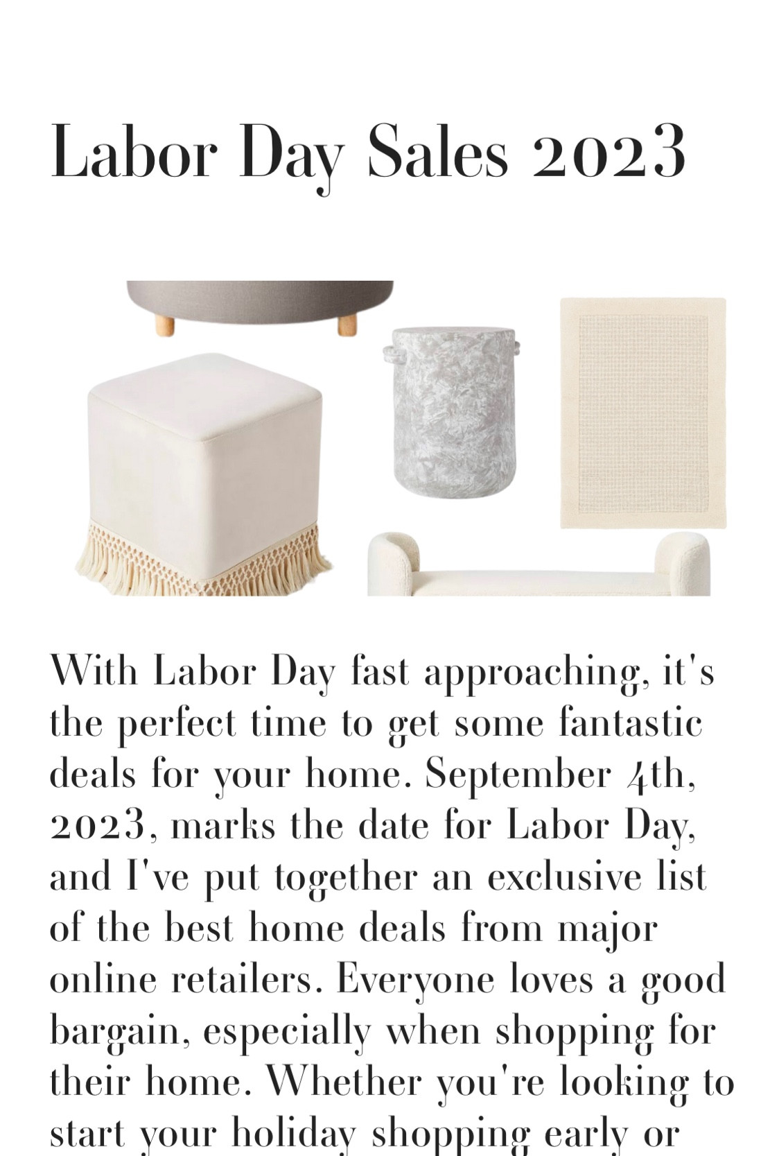 Labor Day Sales! With Labor Day fast approaching, it's the perfect time to seize some fantastic deals for your home. 

🔅 Labor Day Deals:  Chic Home Styles! 🔅

Labor Day Sales 2023! 🤍🩶

September 4th, 2023, marks the date for Labor Day, and I've put together an exclusive list of the best home deals from major online retailers. Everyone loves a good bargain, especially when shopping for their home. 

Whether you're looking to start your holiday shopping early or revamp your closet for the fall season, this post has got you covered. Don't miss out on any of these incredible home deals - visit my Chic Style Blog, haileyefeldman.com, & check out the top picks to keep in mind.

#LTKhome #LTKsalealert #LTKstyletip