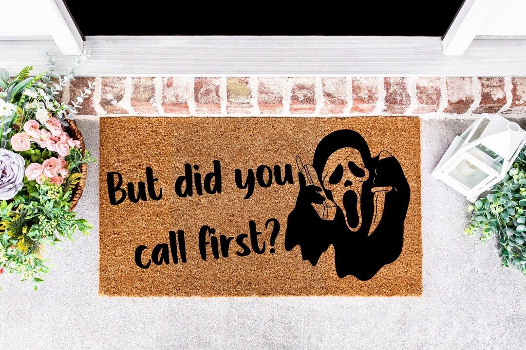 Ghost Face But Did You Call First Doormat, Ghost Face Doormat, Funny Doormat, Funny Halloween Doo... | Etsy (US)