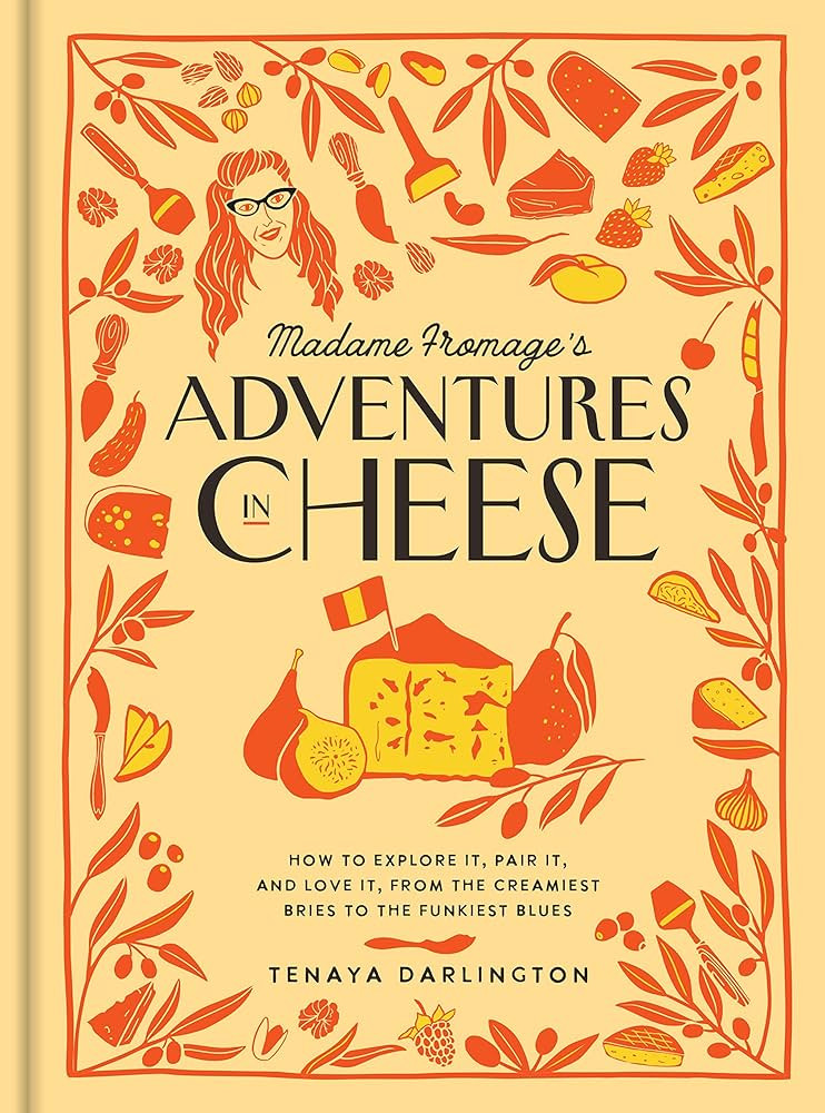Madame Fromage's Adventures in Cheese: How to Explore It, Pair It, and Love It, from the Creamies... | Amazon (US)