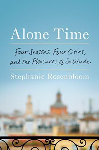 Alone Time: Four Seasons, Four Cities, and the Pleasures of Solitude | Amazon (US)