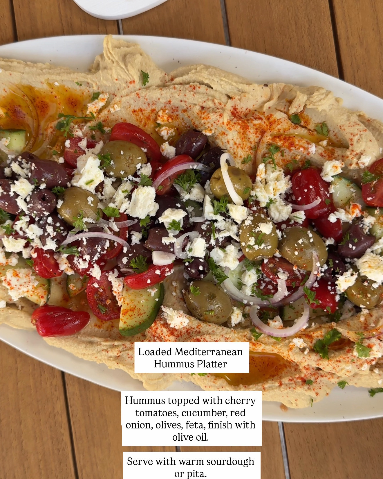 1. Loaded Mediterranean Hummus Platter
Hummus topped with cherry tomatoes, cucumber, red onion, olives, feta, olive oil, salt + pepper. Serve with warm sourdough or pita.

⸻

2. Arugula, Grilled Peach, Burrata & Prosciutto Salad
Grill peaches. Layer arugula, peaches, prosciutto, and burrata. Drizzle olive oil + balsamic glaze, season, and serve.

⸻

3. Warm Sourdough & Pita
Warm, slice, and serve with olive oil + flaky salt.

⸻

4. Herb Chicken & Veggie Skewers
Skewer chicken, zucchini, bell peppers, red onion. Season + grill until cooked.
Blend sauce: basil, chives, green onion, parsley, 1 tbsp mayo, Dijon, olive oil, garlic, ½ lemon, honey. Drizzle over.

⸻

5. Crispy Artichoke Lemon Basil Pasta Salad
Cook pasta. Crisp drained artichokes in a pan. Toss with pasta, toasted pine nuts, mozzarella, arugula.
Blend dressing: basil, ½ lemon, olive oil, honey. Mix and serve.

⸻

6. Strawberry Tiramisu (Simplified)
Blend strawberries into juice.
Mix mascarpone, whipped cream, honey, lemon zest.
Dip ladyfingers in strawberry juice.
Layer: ladyfingers → cream → strawberries. Repeat.
Chill 4+ hours, top with strawberries, serve.
