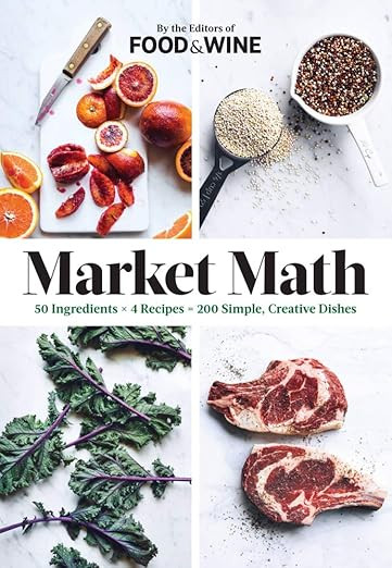 Market Math: 50 Ingredients x 4 Recipes = 200 Simple, Creative Dishes      Hardcover – June 7, ... | Amazon (US)