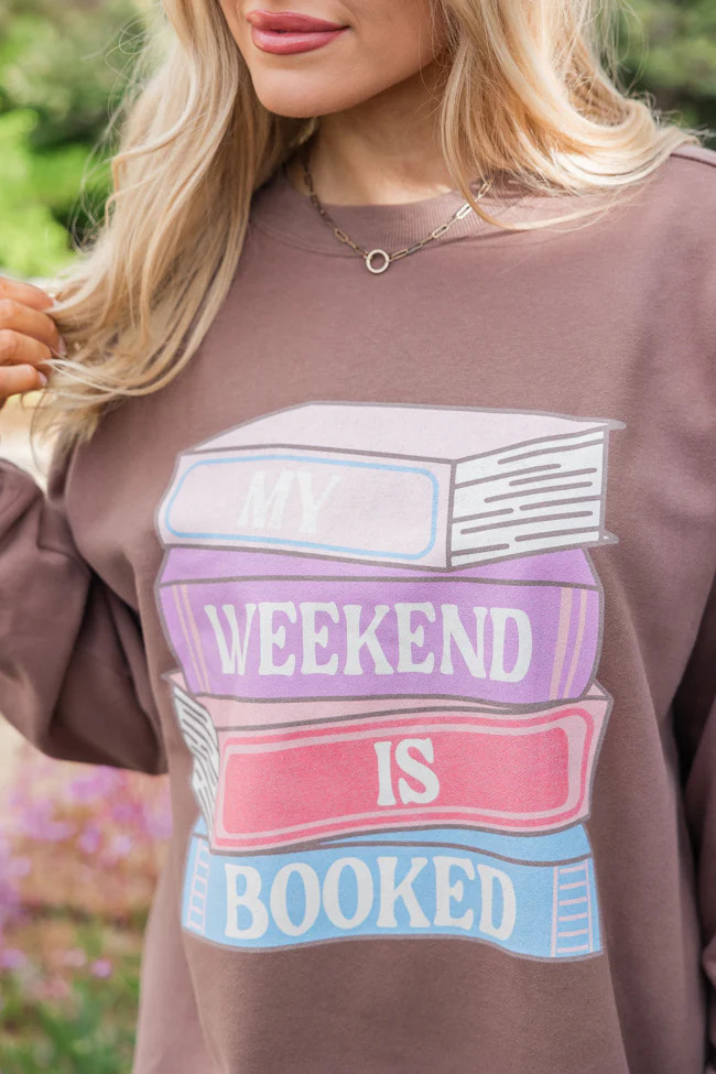 My Weekend Is Booked Mocha Oversized Graphic Sweatshirt DOORBUSTER | Pink Lily