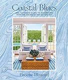 Coastal Blues: Mrs. Howard's Guide to Decorating with the Colors of the Sea and Sky | Amazon (US)