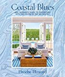 Coastal Blues: Mrs. Howard's Guide to Decorating with the Colors of the Sea and Sky     Hardcover... | Amazon (US)