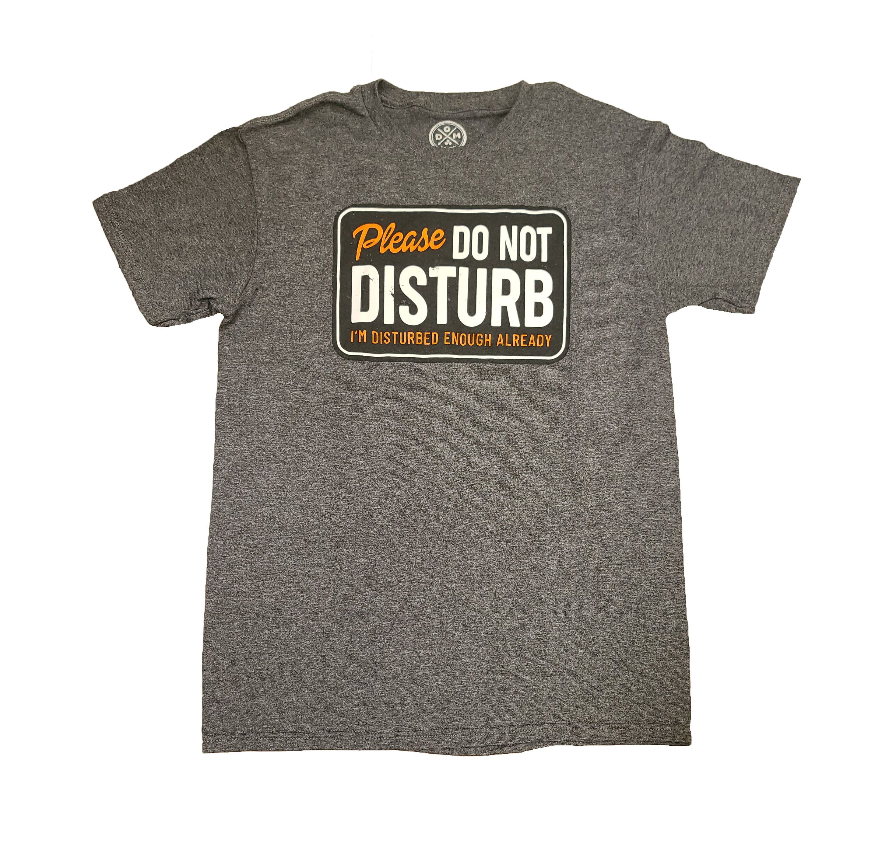 Please Do Not Disturb I'm Disturbed Enough Already Charcoal Graphic T-Shirt - Large | Walmart (US)