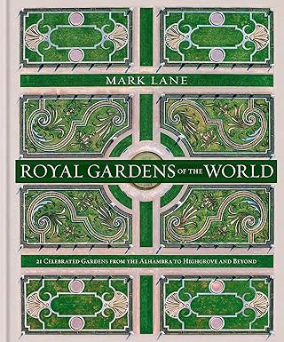 Royal Gardens of the World: 21 Celebrated Gardens from the Alhambra to Highgrove and Beyond      ... | Amazon (US)