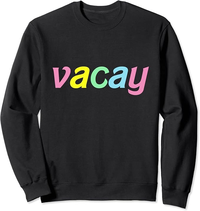 vacay, vacay vibes, vacation vibes, vacay time Sweatshirt | Amazon (US)