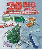 Amazon.com: Twenty Big Trucks in the Middle of Christmas: 9781536212532: Lee, Mark, Cyrus, Kurt: ... | Amazon (US)