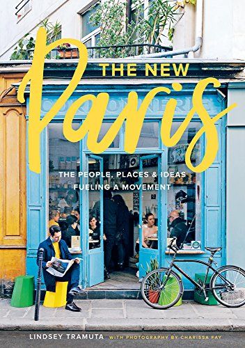 The New Paris: The People, Places & Ideas Fueling a Movement | Amazon (US)