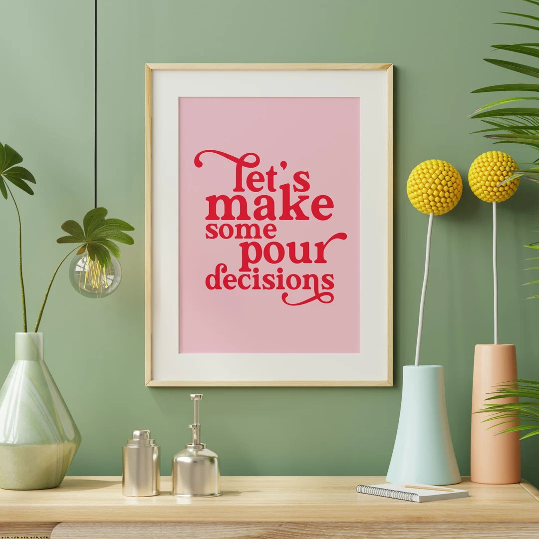 Lets Make Some Pour Decisions Print, Funny Pink Drinking Poster, Printable Bar Cart Sign, Alcohol... | Etsy (US)