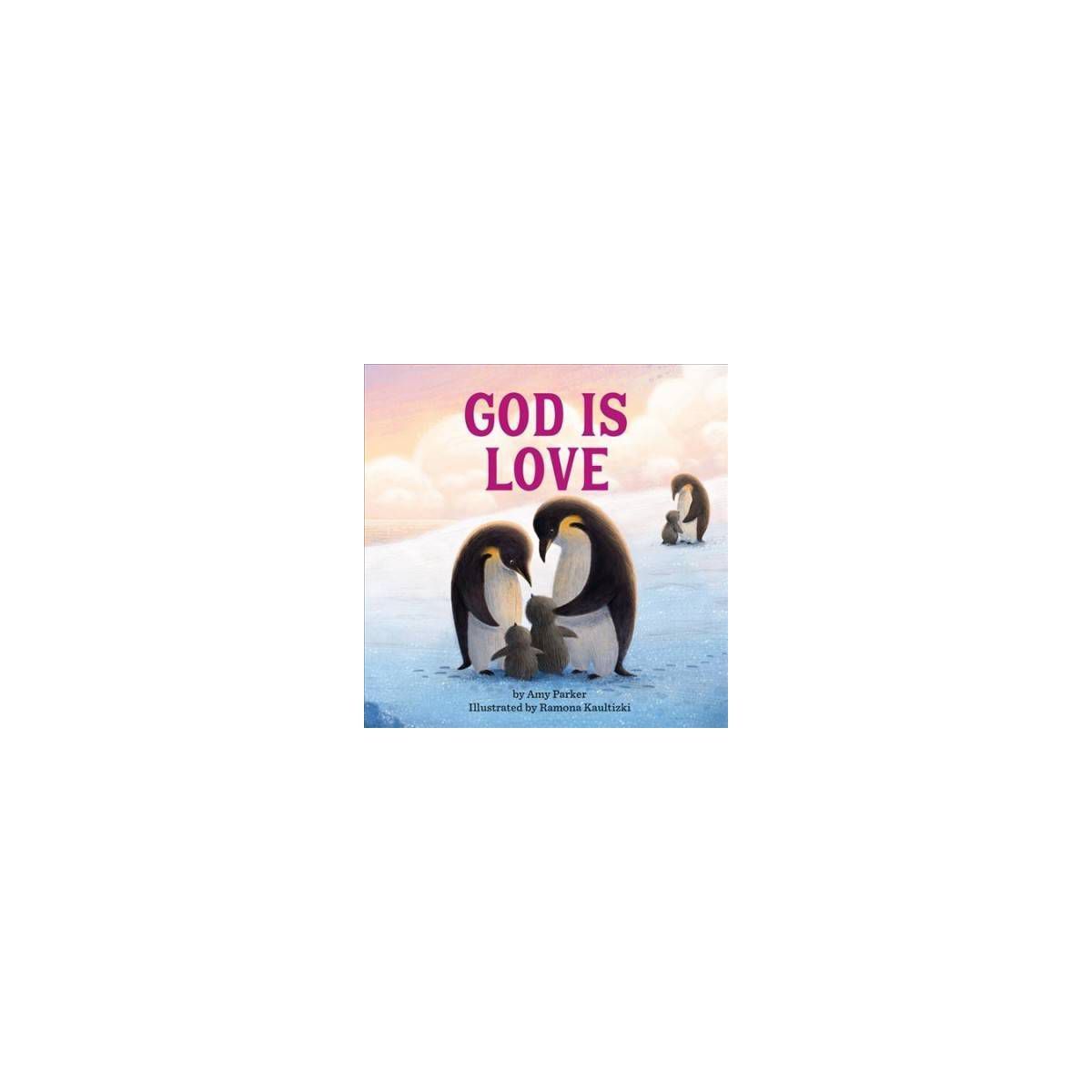 God Is Love - by  Amy Parker (Board Book) | Target