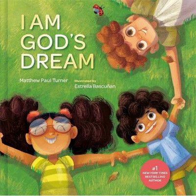 I Am God's Dream - by  Matthew Paul Turner (Hardcover) | Target