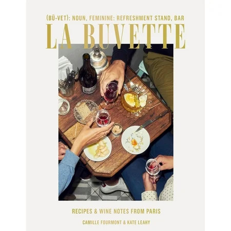 La Buvette: Recipes and Wine Notes from Paris (Hardcover) | Walmart (US)