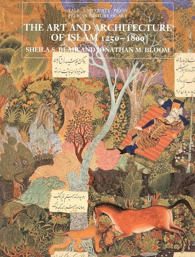 The Art and Architecture of Islam, 1250–1800 (The Yale University Press Pelican History of Art ... | Amazon (US)