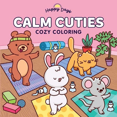 Calm Cuties: Cozy Coloring - (Happy Days Cozy Coloring) (Paperback) | Target