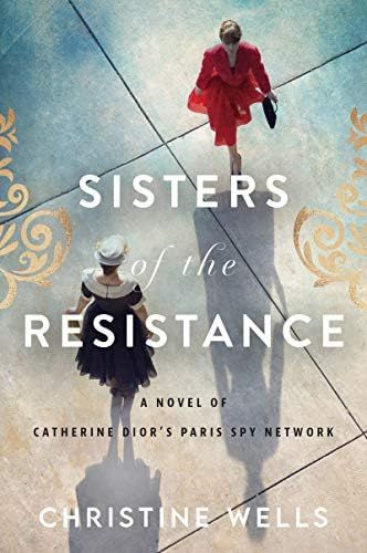 Sisters of the Resistance: A Novel of Catherine Dior's Paris Spy Network | Amazon (US)