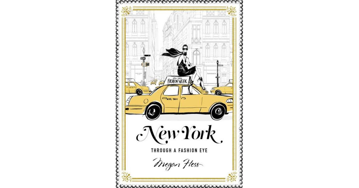 New York - Through a Fashion Eye by Megan Hess | Macy's