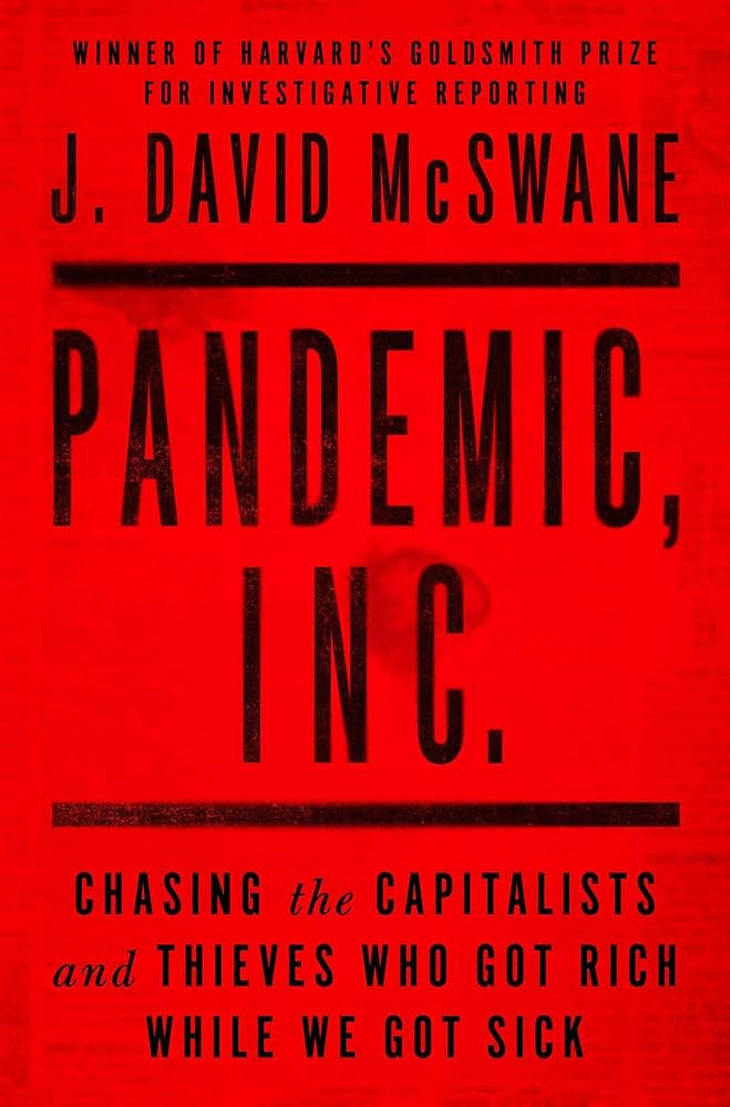 Pandemic, Inc.: Chasing the Capitalists and Thieves Who Got Rich While We Got Sick | Amazon (US)