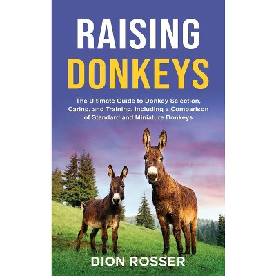 Raising Donkeys - by  Dion Rosser (Hardcover) | Target
