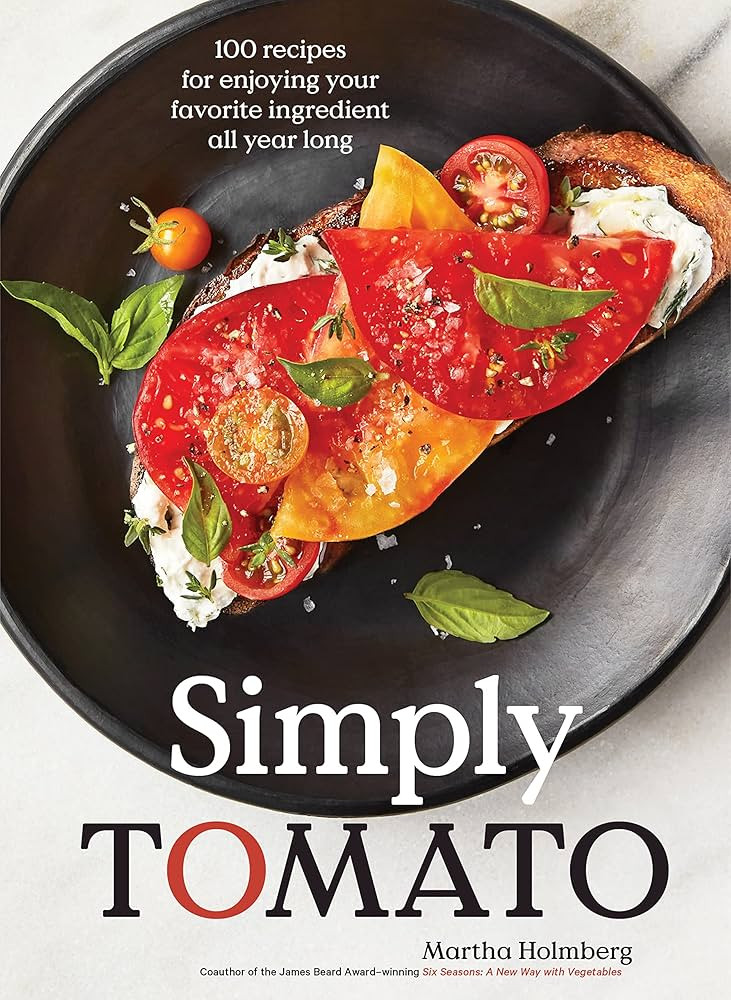 Simply Tomato: 100 Recipes for Enjoying Your Favorite Ingredient All Year Long | Amazon (US)