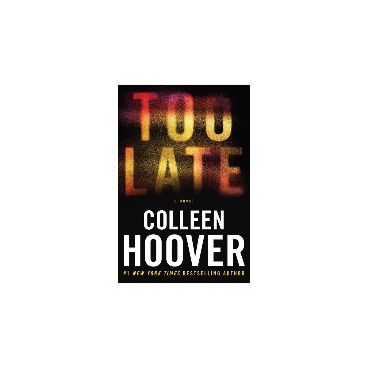 Too Late - by Colleen Hoover (Paperback) | Target
