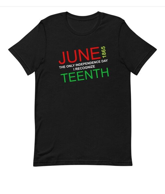 Juneteenth The only Independence Day I recognize | Etsy (US)