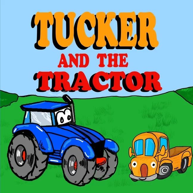 Truck Books for Toddlers: Tucker and the Tractor : A Fun Tractor Picture Book -Fun Tractor Books ... | Walmart (US)
