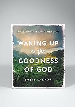Waking Up to the Goodness of God: 40 Days Toward Healing and Wholeness | Amazon (US)