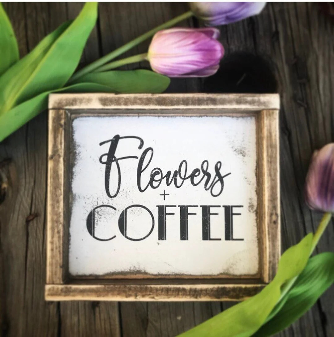 Coffee and Flowers / Flowers / Coffee /coffee Quote / Coffee Bar / Spring Decor / Flower Bar / Sp... | Etsy (US)