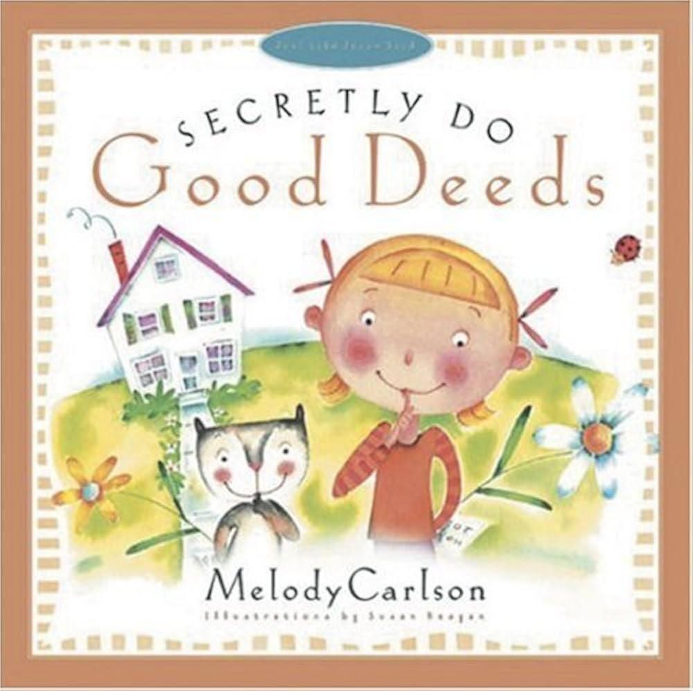 Secretly Do Good Deeds (Just Like Jesus Said Series) | Amazon (US)
