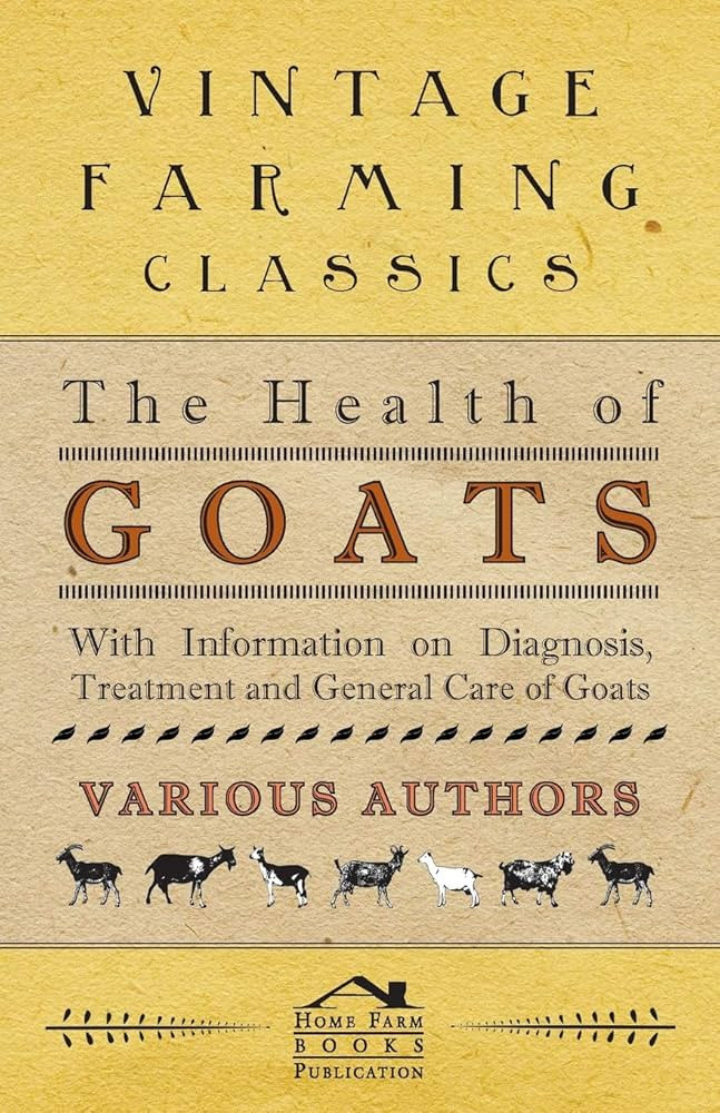 The Health of Goats - With Information on Diagnosis, Treatment and General Care of Goats | Amazon (US)