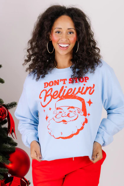 DOORBUSTER Don't Stop Believin Light Blue Long Sleeve Sweatshirt | The Willow Tree
