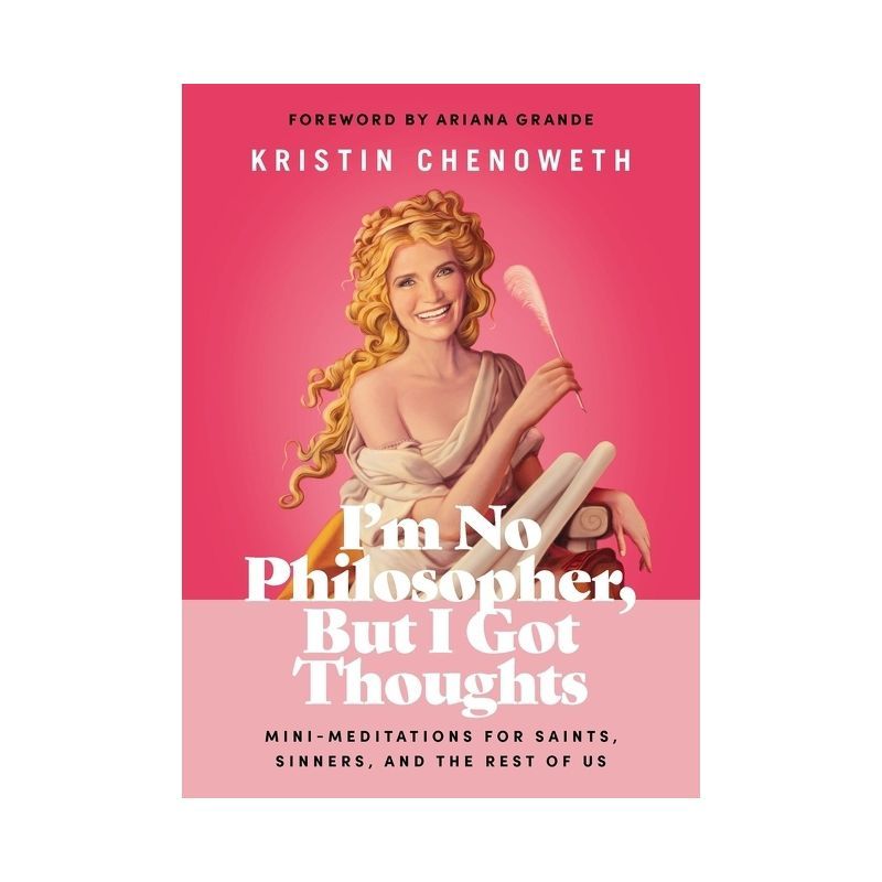 I'm No Philosopher, But I Got Thoughts - by  Kristin Chenoweth (Hardcover) | Target