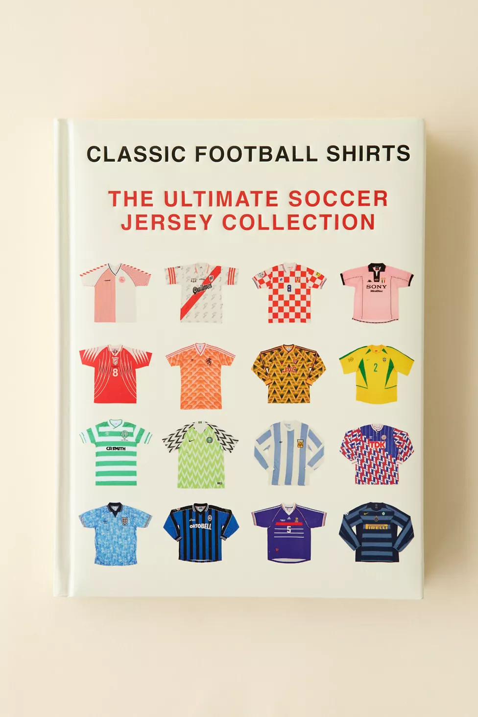 The Ultimate Soccer Jersey Collection: Iconic Kits From The World's Greatest Game By Classic Foot... | Urban Outfitters (US and RoW)
