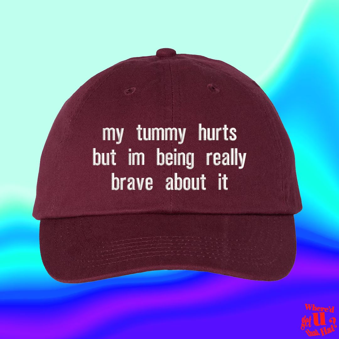 My Tummy Hurts But Im Brave About It Hat | IBS | Custom Color Adjustable Embroidered Dad Hat | Etsy (US)