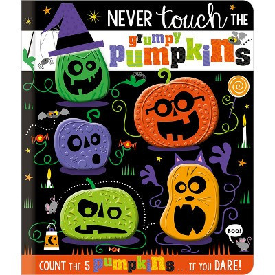 Never Touch the Grumpy Pumpkins - by  Rosie Greening (Hardcover) | Target