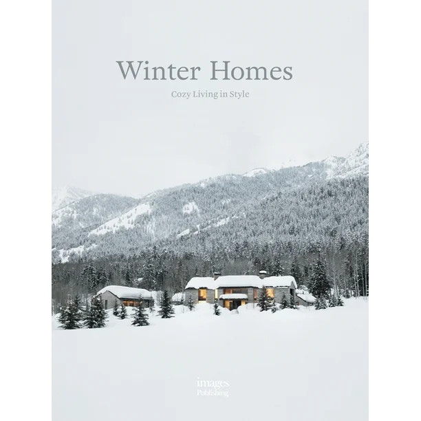 Winter Homes : Cozy Living in Style (Hardcover) - Walmart.com | Walmart (US)