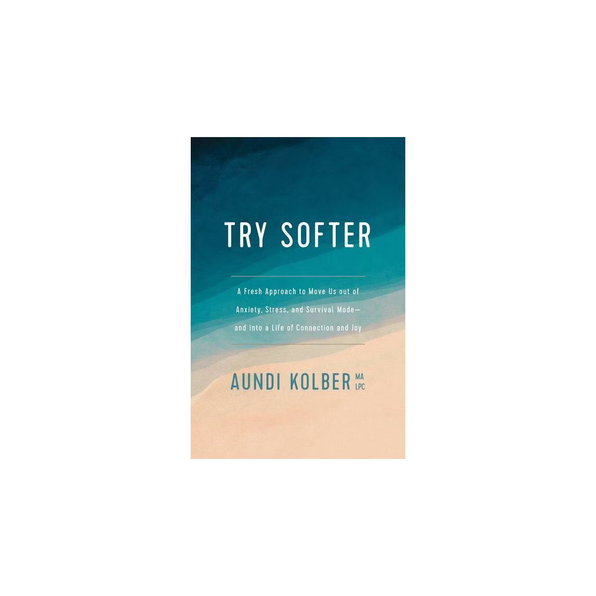 Try Softer - by  Aundi Kolber (Paperback) | Target