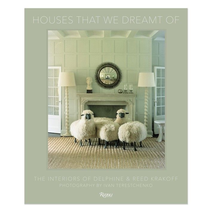 Reed Krakoff, Delphine Krakoff: Houses That We Dreamt Of | Williams-Sonoma
