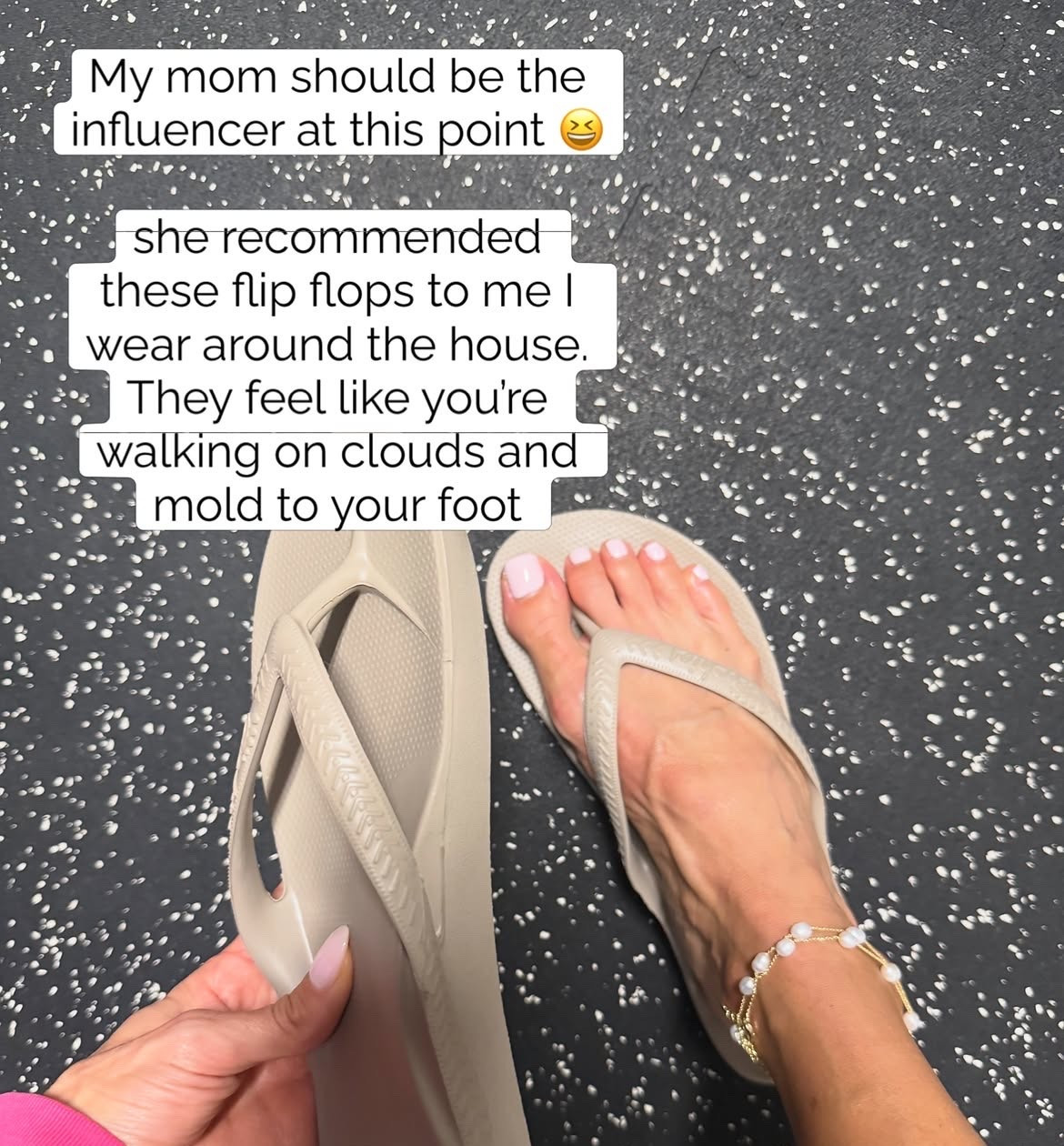 The most comfortable flip flops and my anklet that’s actually a bracelet