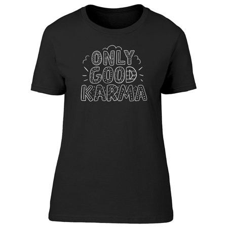 Just Good Karma Tee Women's -Image by Shutterstock | Walmart (US)