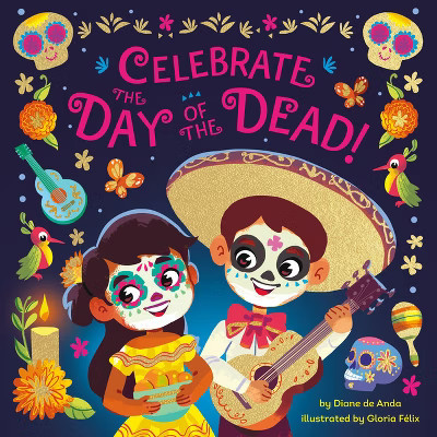 Celebrate the Day of the Dead! - by  Diane de Anda (Board Book) | Target