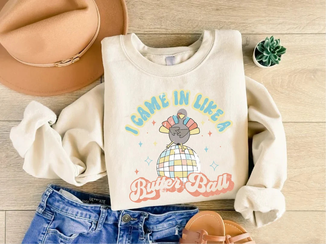 I Came In Like A Butterball Sweatshirt, Retro Thanksgiving Shirt, Funny Turkey Tee, Vintage Women... | Etsy (US)