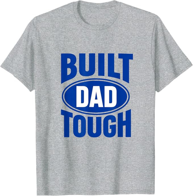 Built Dad Tough Father's Day T-Shirt | Amazon (US)
